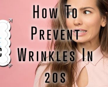 How To Prevent Wrinkles In 20s